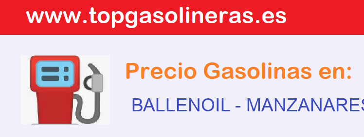 Precios gasolina en BALLENOIL - manzanares