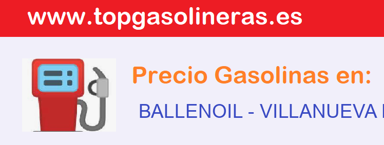 Precios gasolina en BALLENOIL - villanueva-de-la-serena