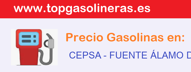 Precios gasolina en CEPSA - fuente-alamo-de-murcia