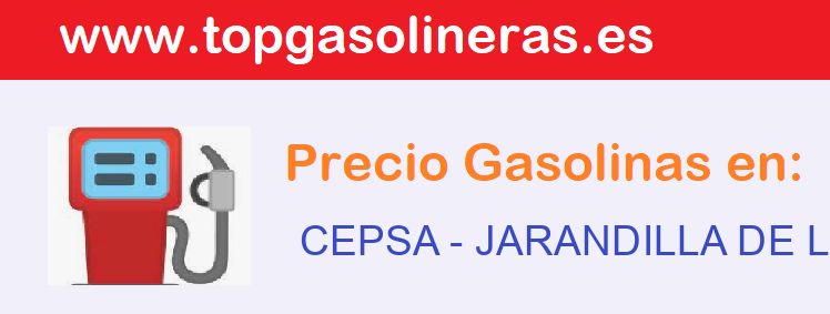 Precios gasolina en CEPSA - jarandilla-de-la-vera