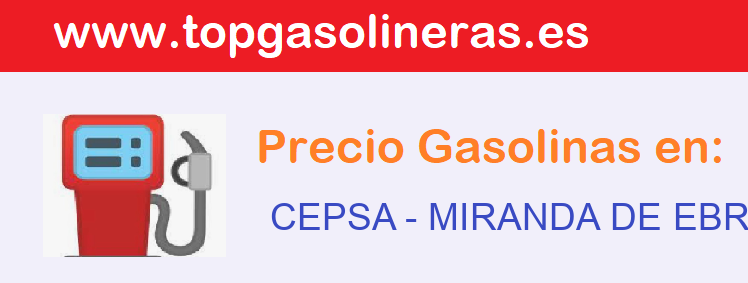 Precios gasolina en CEPSA - miranda-de-ebro